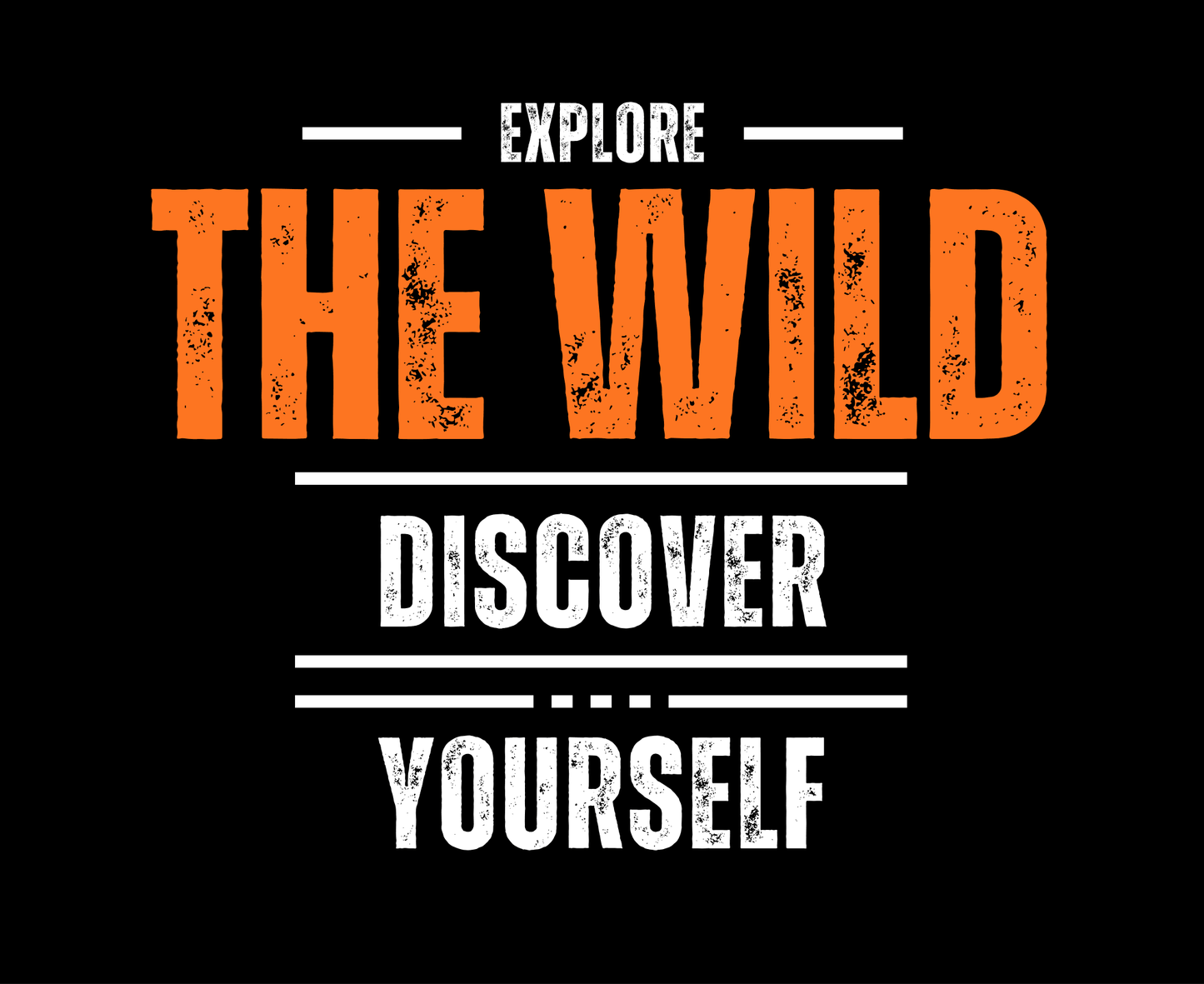 Explore The Wild, Discover Yourself
