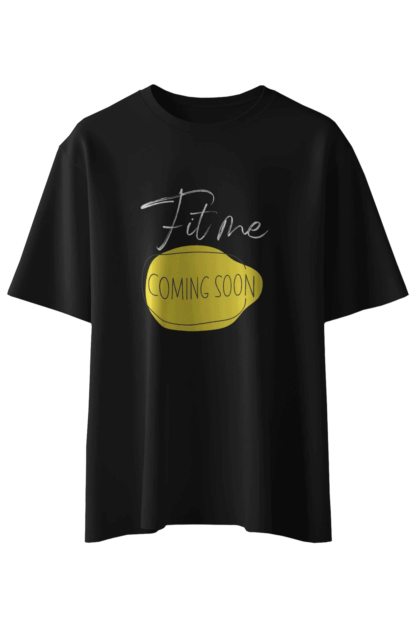 Fit Me Coming Soon T-Shirt