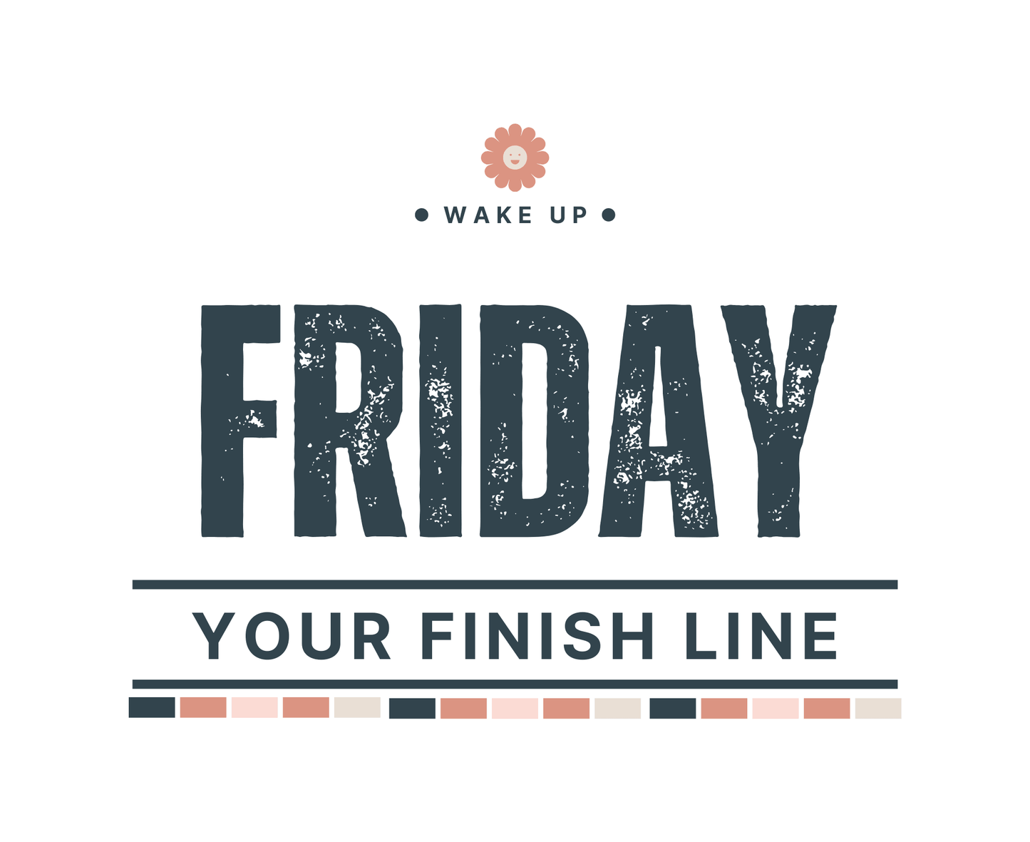 Friday Your Finish Line - The Khoj Store