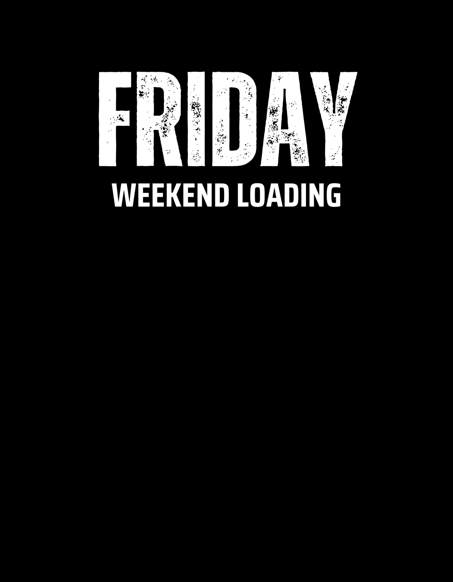 Friday Weekend Loading T-Shirt