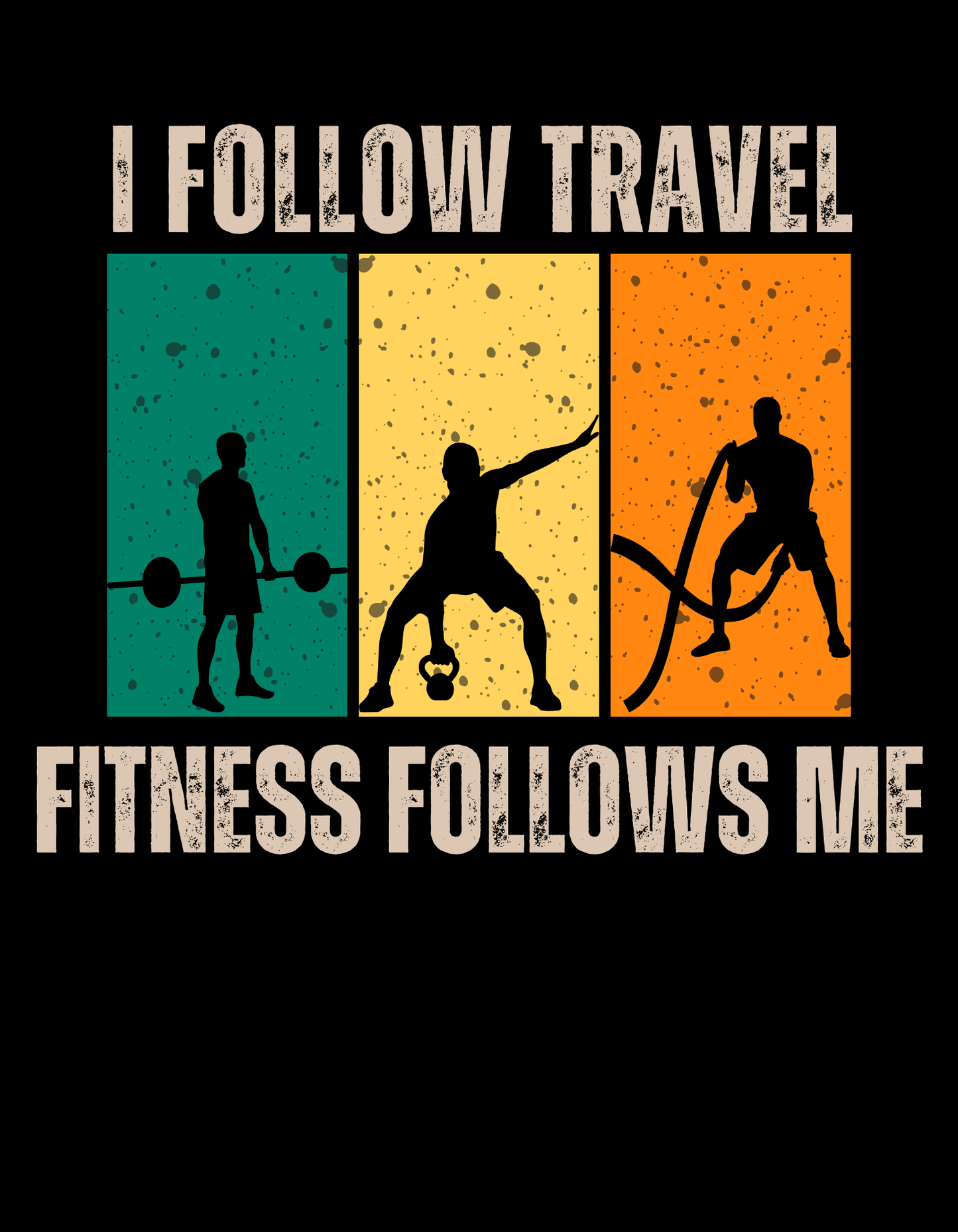 I Follow Travel, Fitness Follows Me T-Shirt - The Khoj Store
