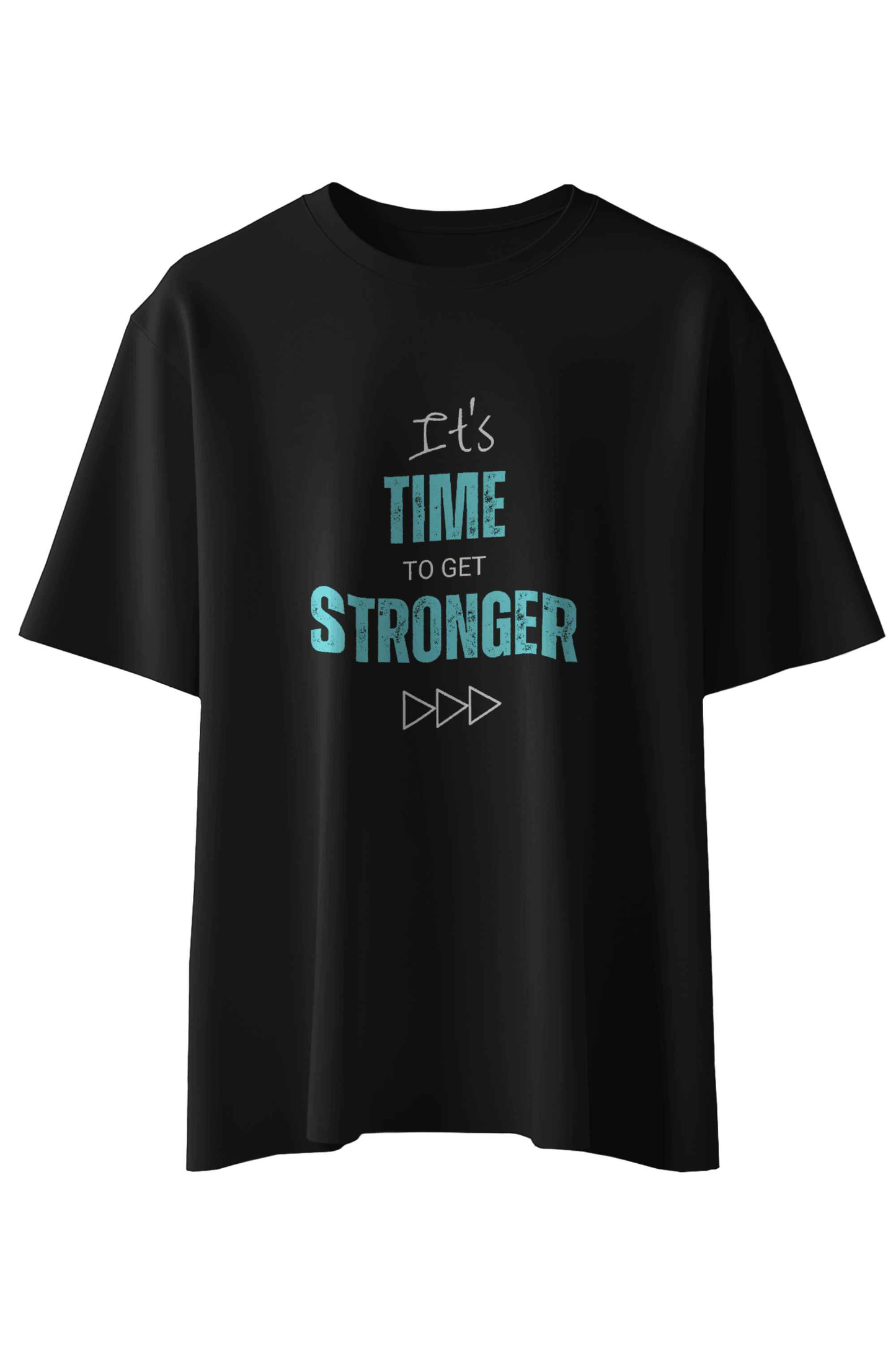 Its Time To Get Stronger T-Shirt
