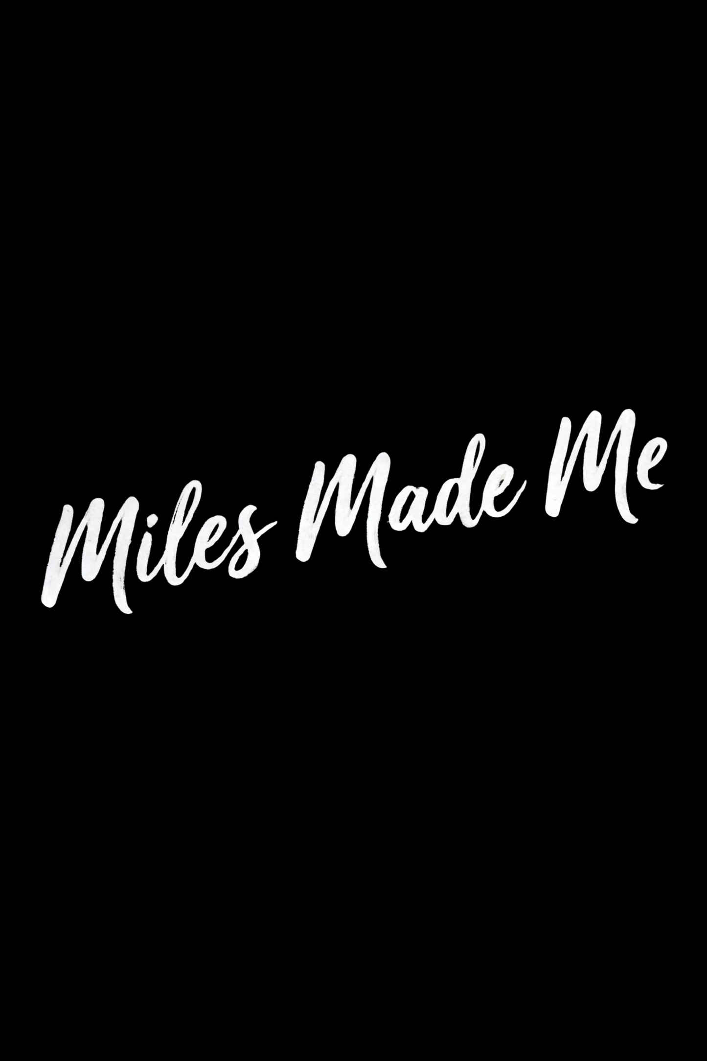 Miles Made Me T-Shirt