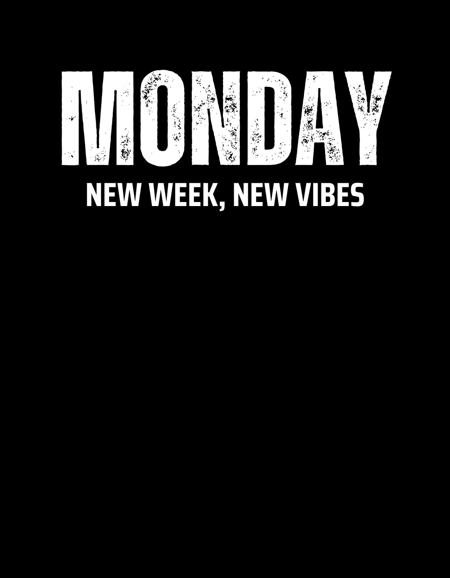 Monday New Week New Vibes T-Shirt - The Khoj Store