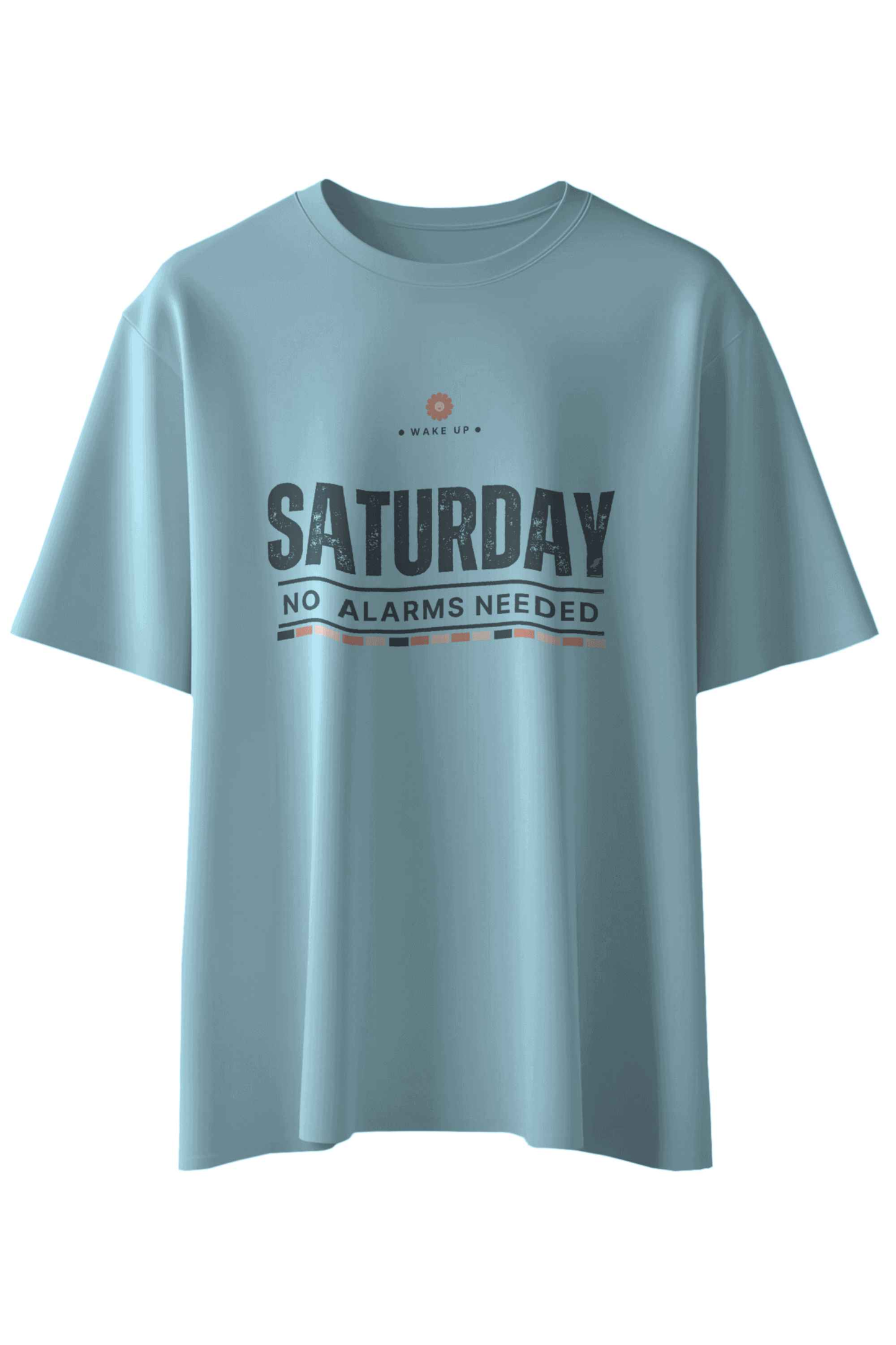 Saturday No Alarms Needed T-Shirt