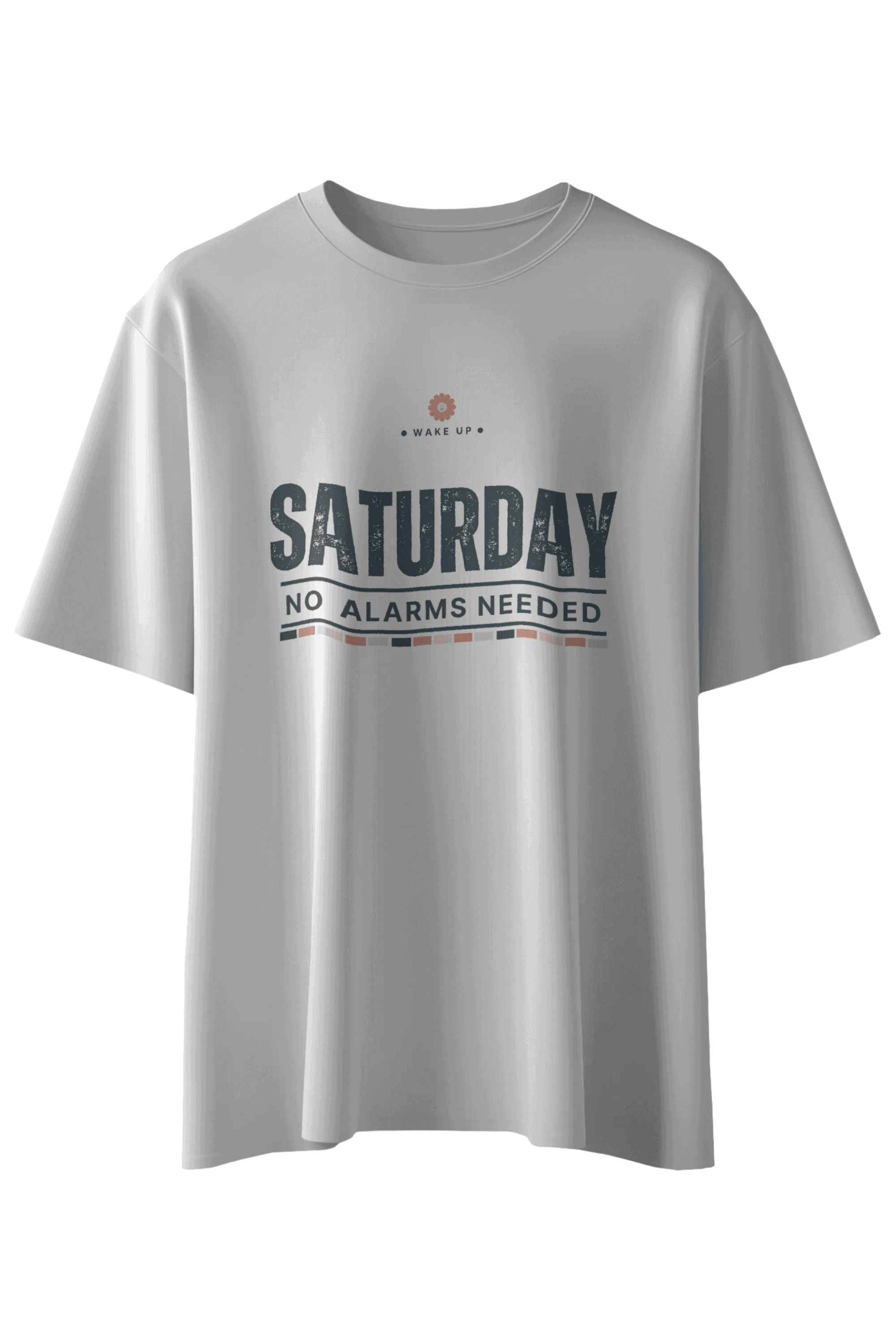 Saturday No Alarms Needed T-Shirt