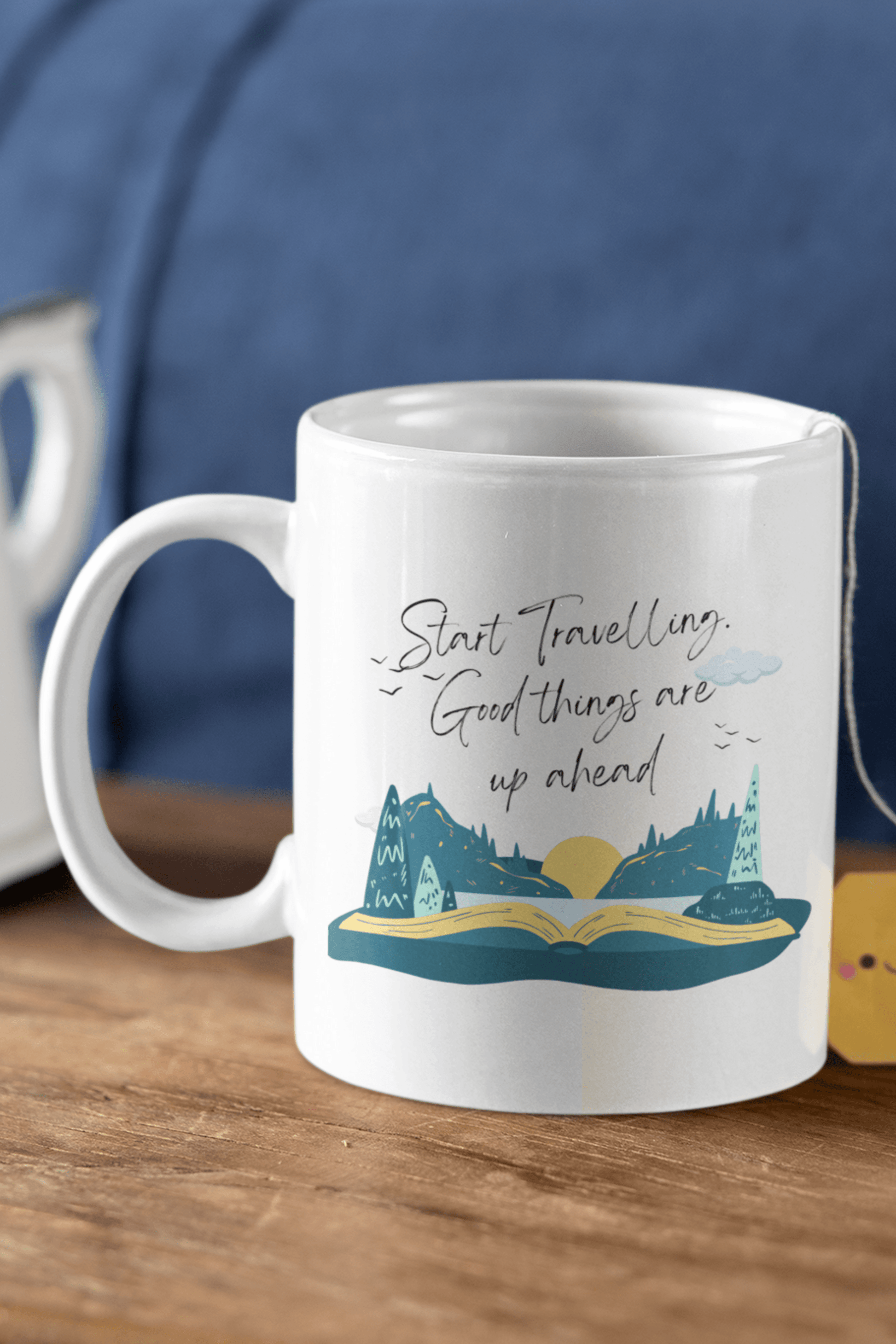 Start Travelling, Good Things Are Up Ahead - The Khoj Store