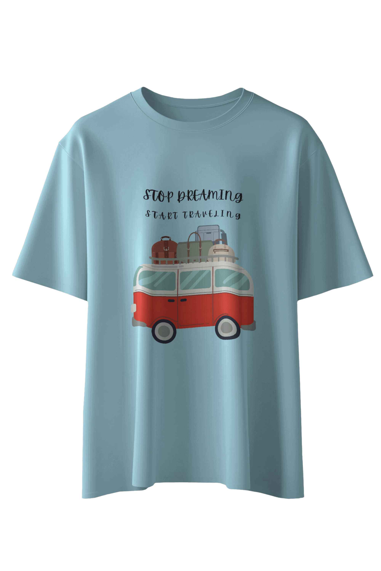 Stop Dreaming Start Traveling T-Shirt