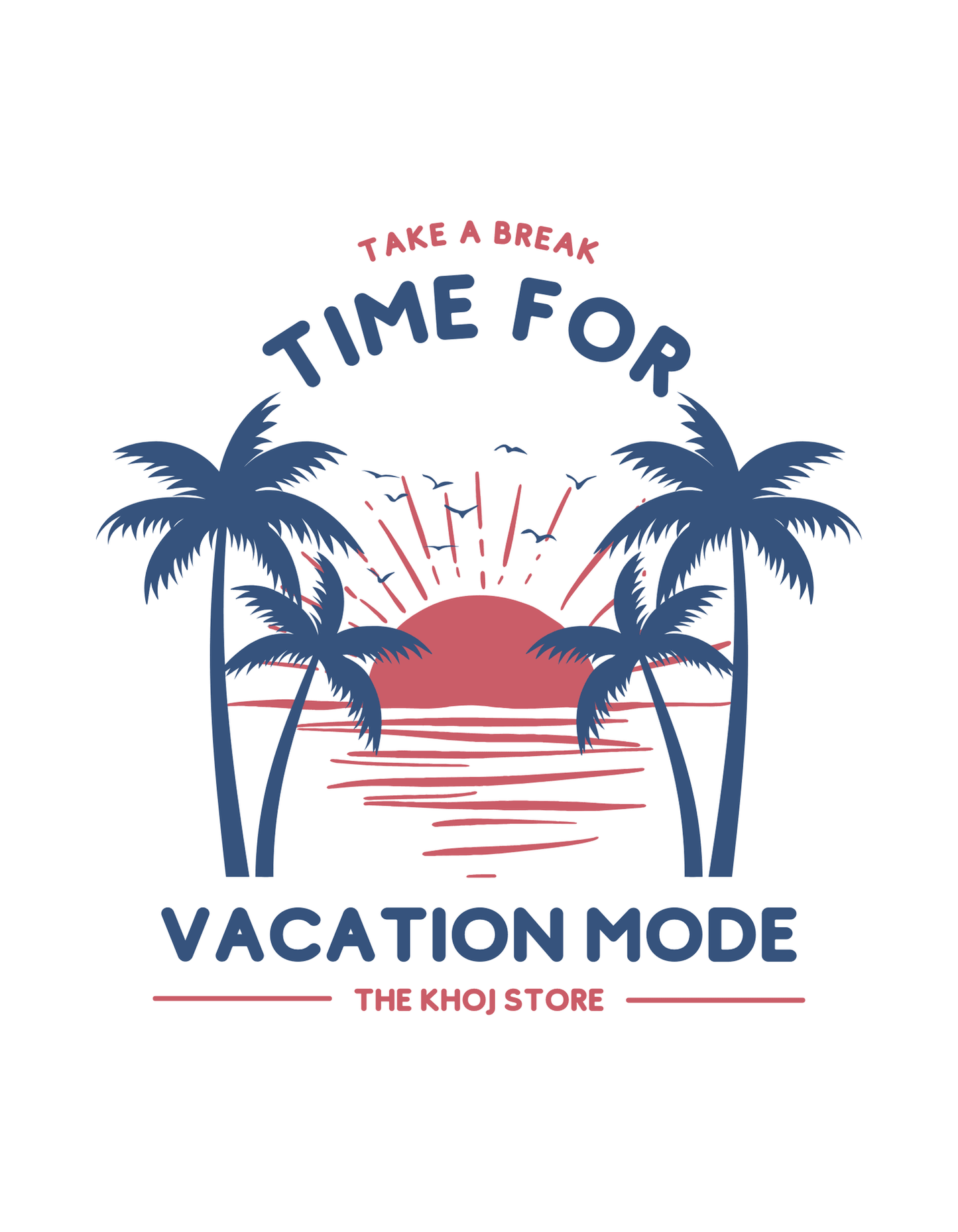 Time For A Vacation T-Shirt - The Khoj Store