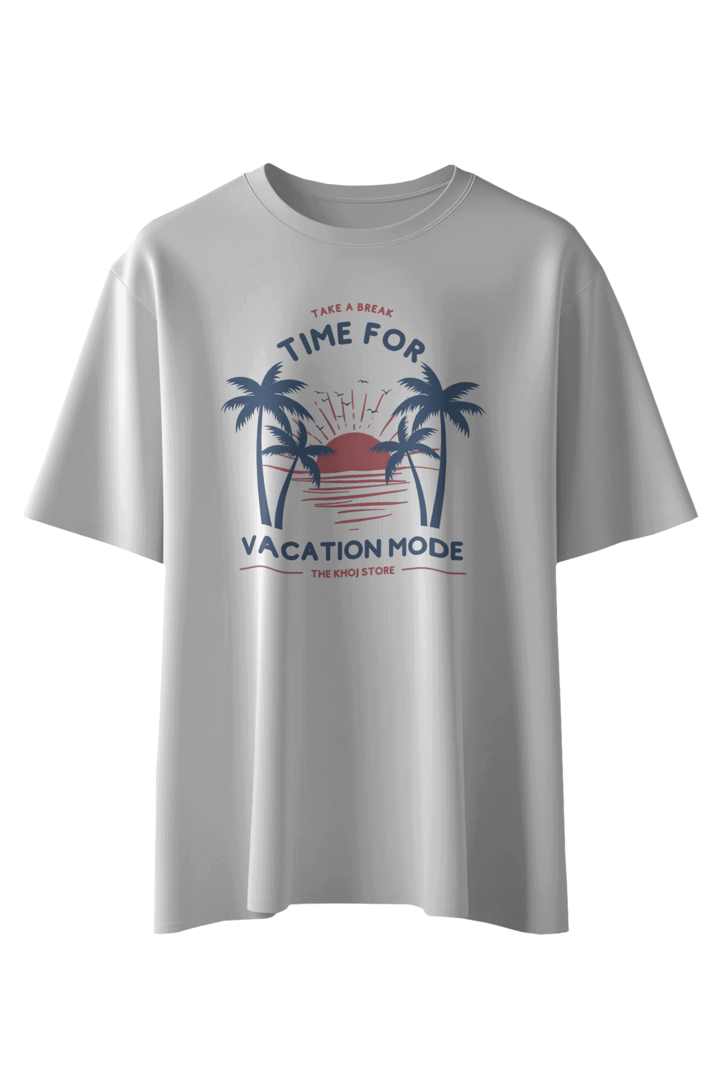 Time For A Vacation T-Shirt - The Khoj Store