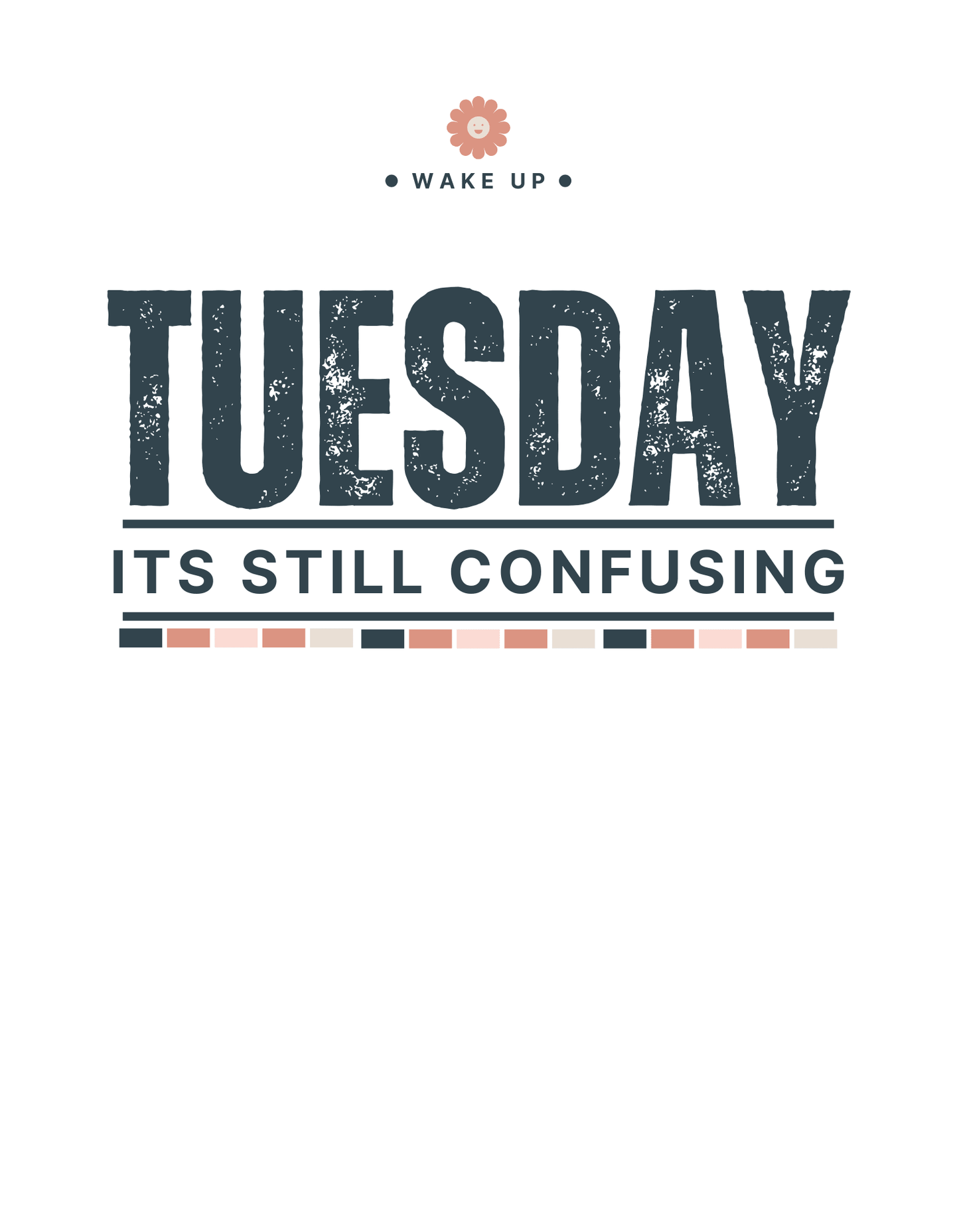 Tuesday Its Still Confusing T-Shirt - The Khoj Store
