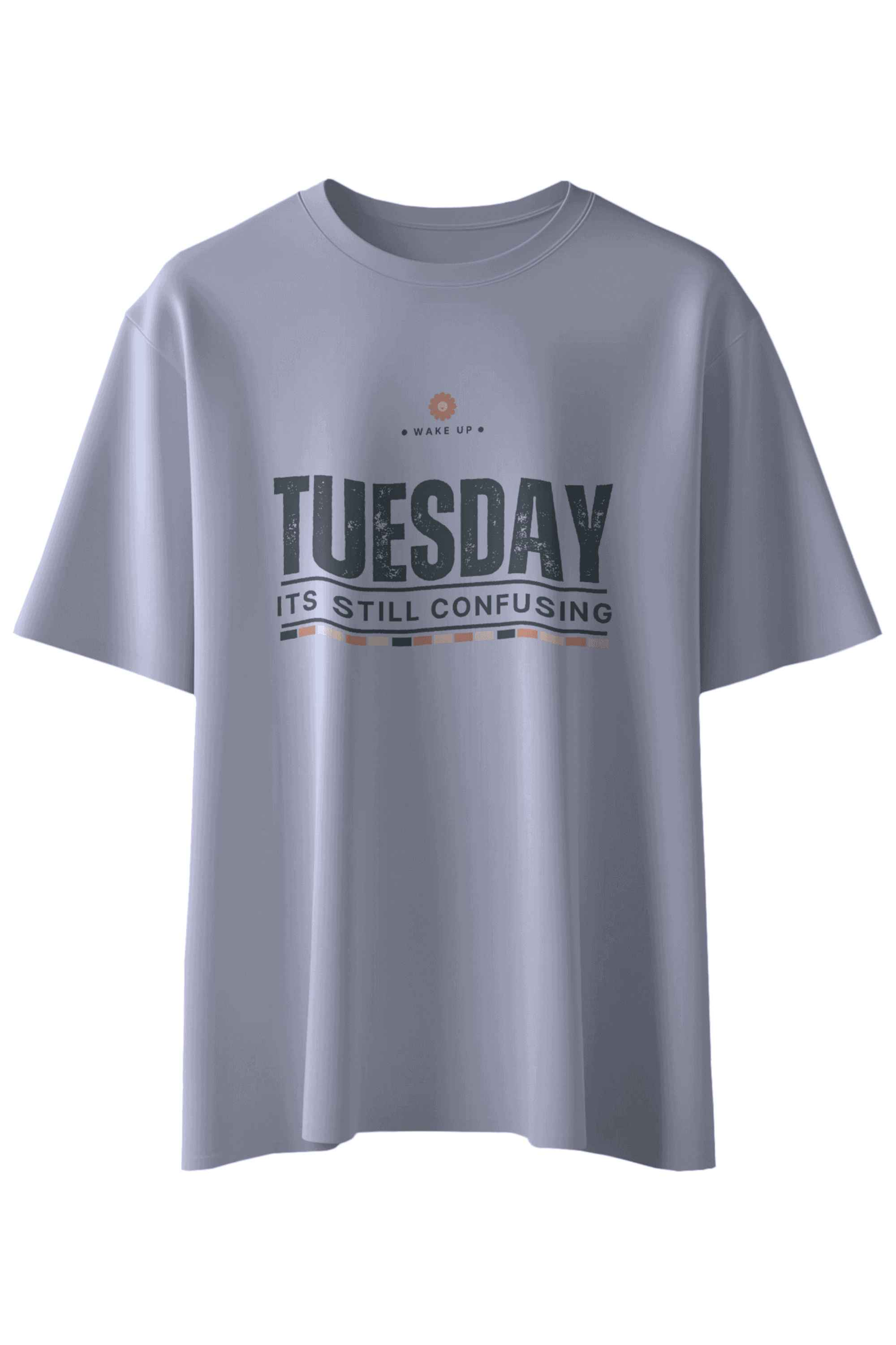 Tuesday Its Still Confusing T-Shirt