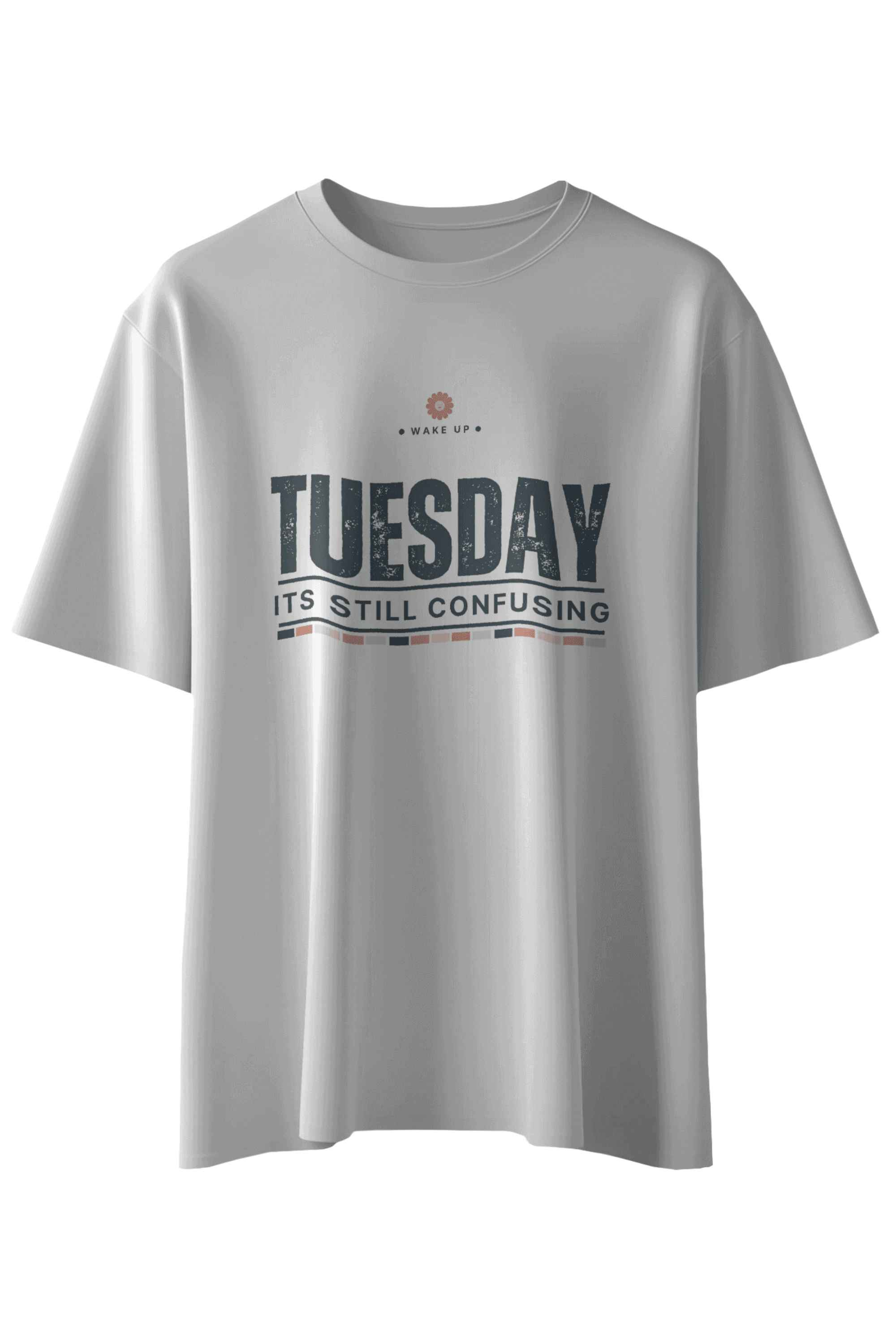 Tuesday Its Still Confusing T-Shirt