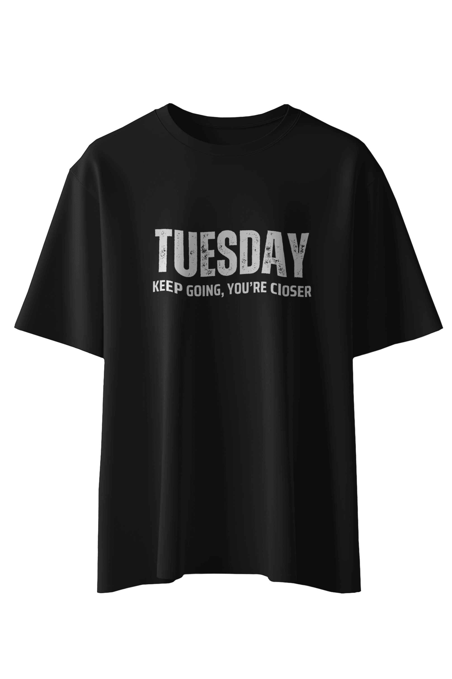 Tuesday Keep Going You're Closer T-Shirt