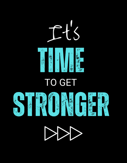 Its Time To Get Stronger T-Shirt