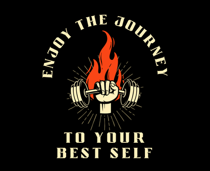 Enjoy The Journey To Your Best Self