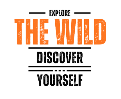 Explore The Wild, Discover Yourself