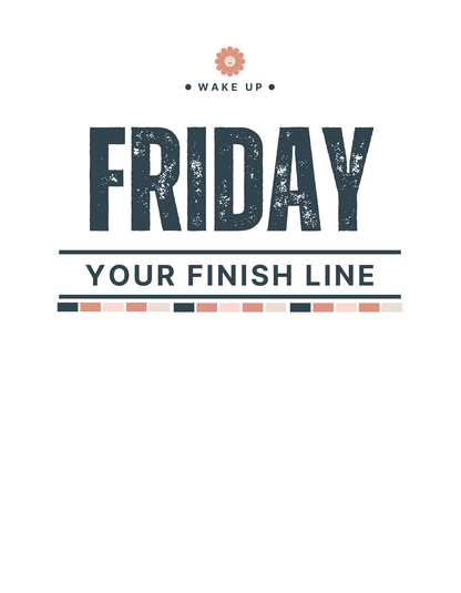 Friday Your Finish Line T-Shirt