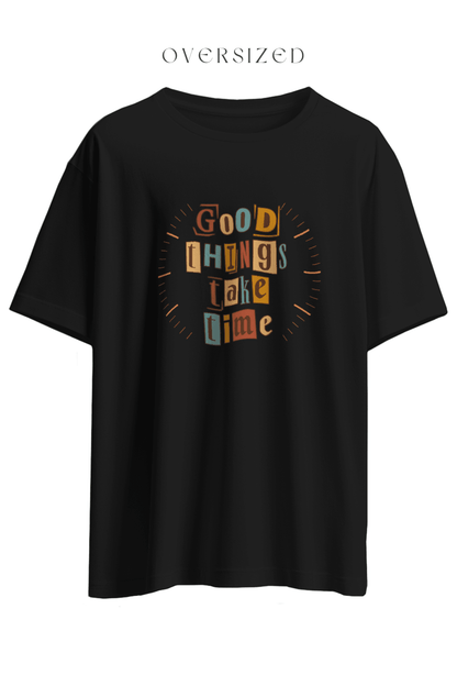 Good Things Take Time