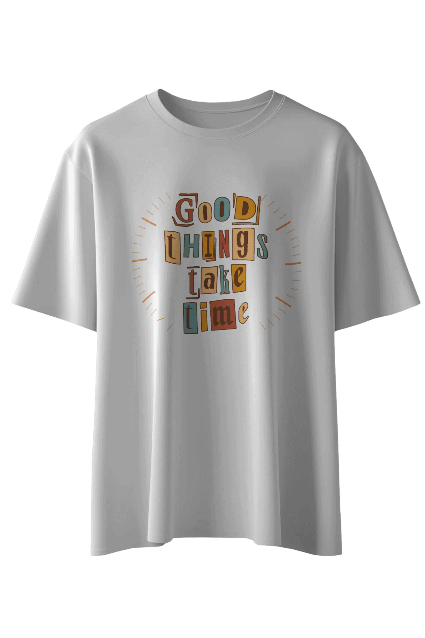 Good things Take Time T-Shirt