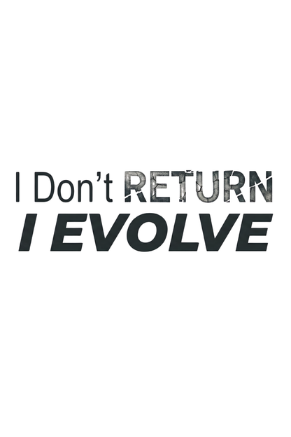 I Don't Return, I Evolve T-Shirt