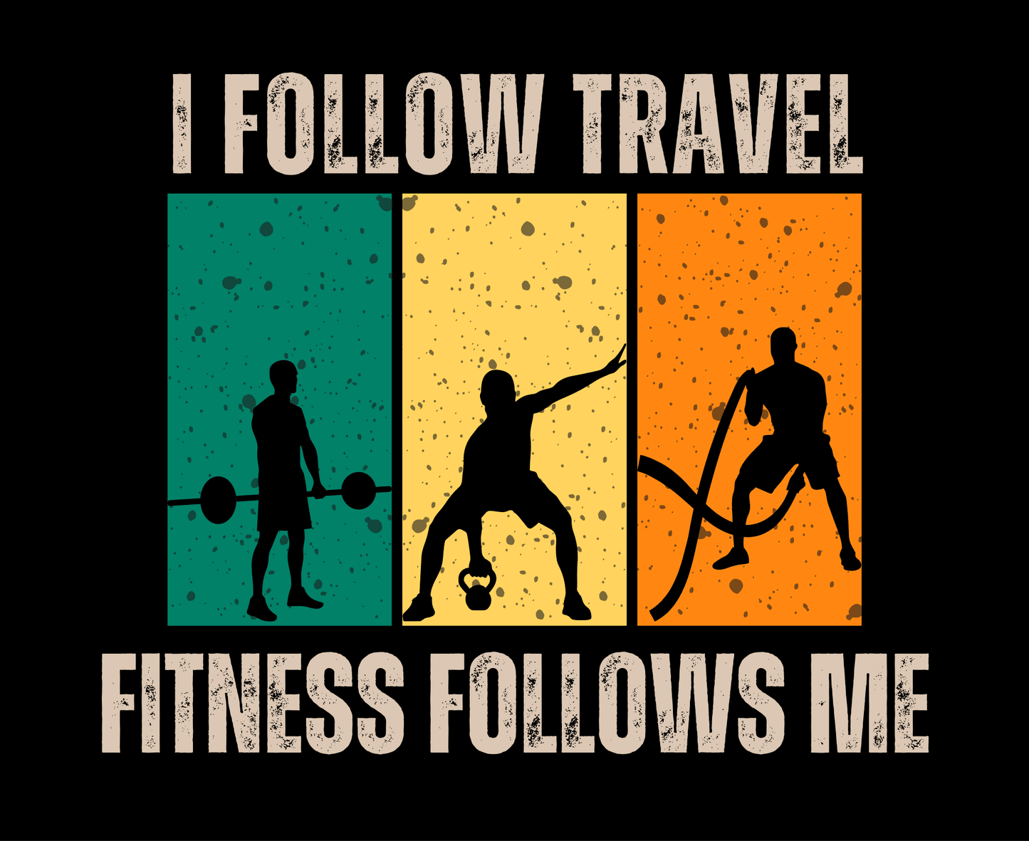 I Follow Travel, Fitness Follows Me - The Khoj Store