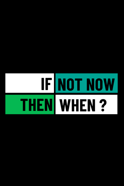 If Not Now Then When Oversized T-Shirt