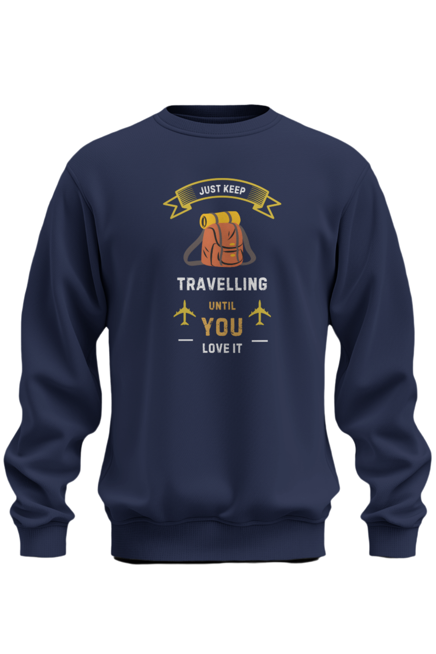 Just Keep Travelling Sweatshirt - The Khoj Store