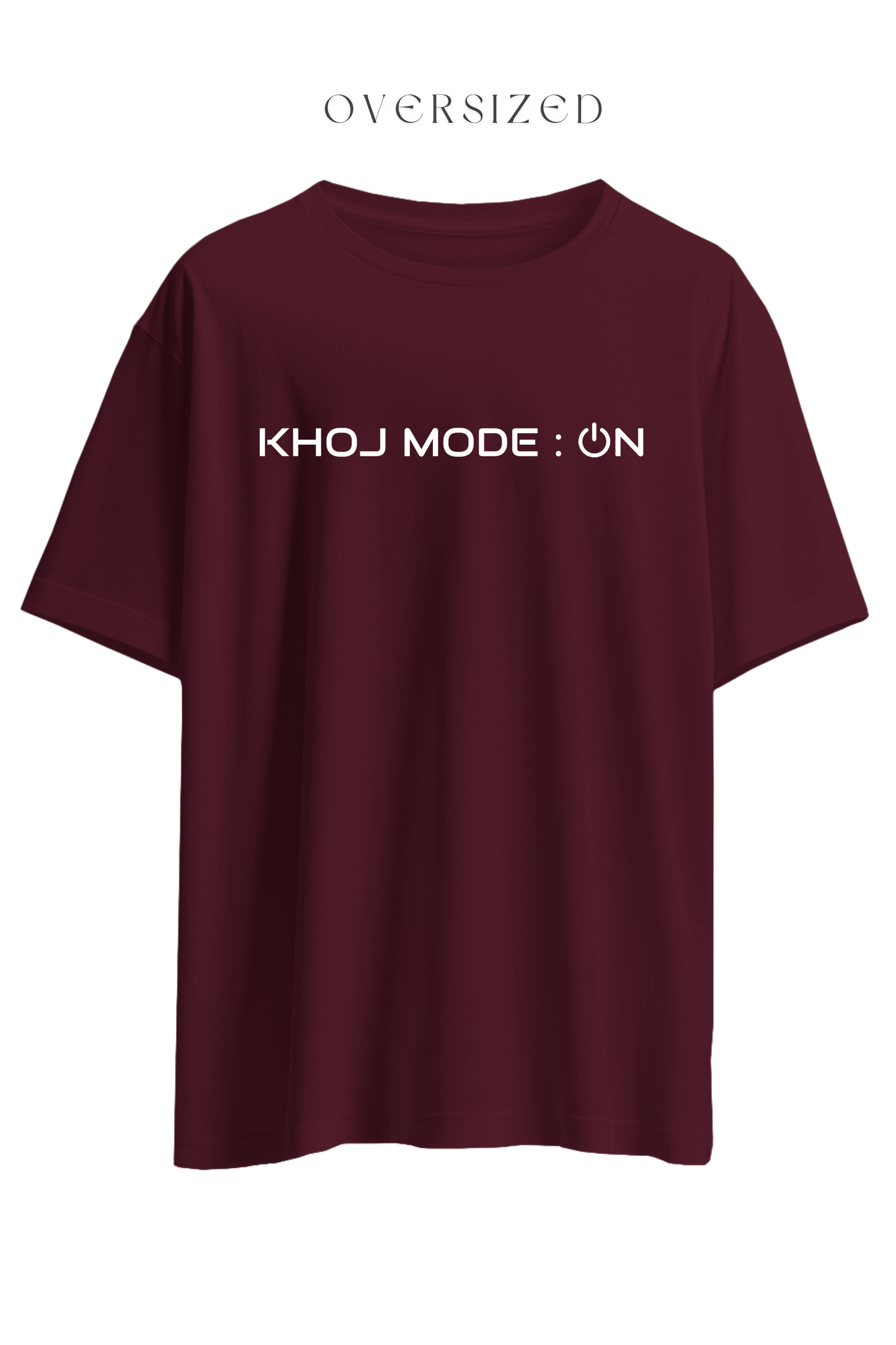 Khoj Mode On Oversized T-Shirt