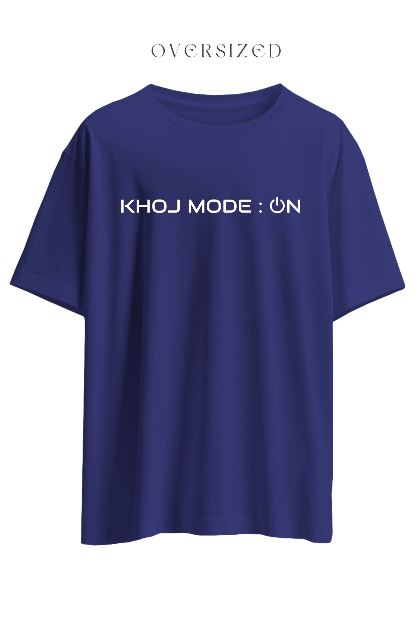 Khoj Mode On Oversized T-Shirt