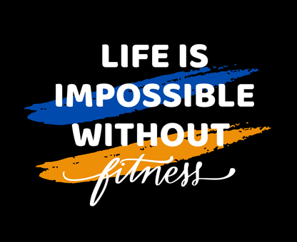 Life is Impossible Without Fitness