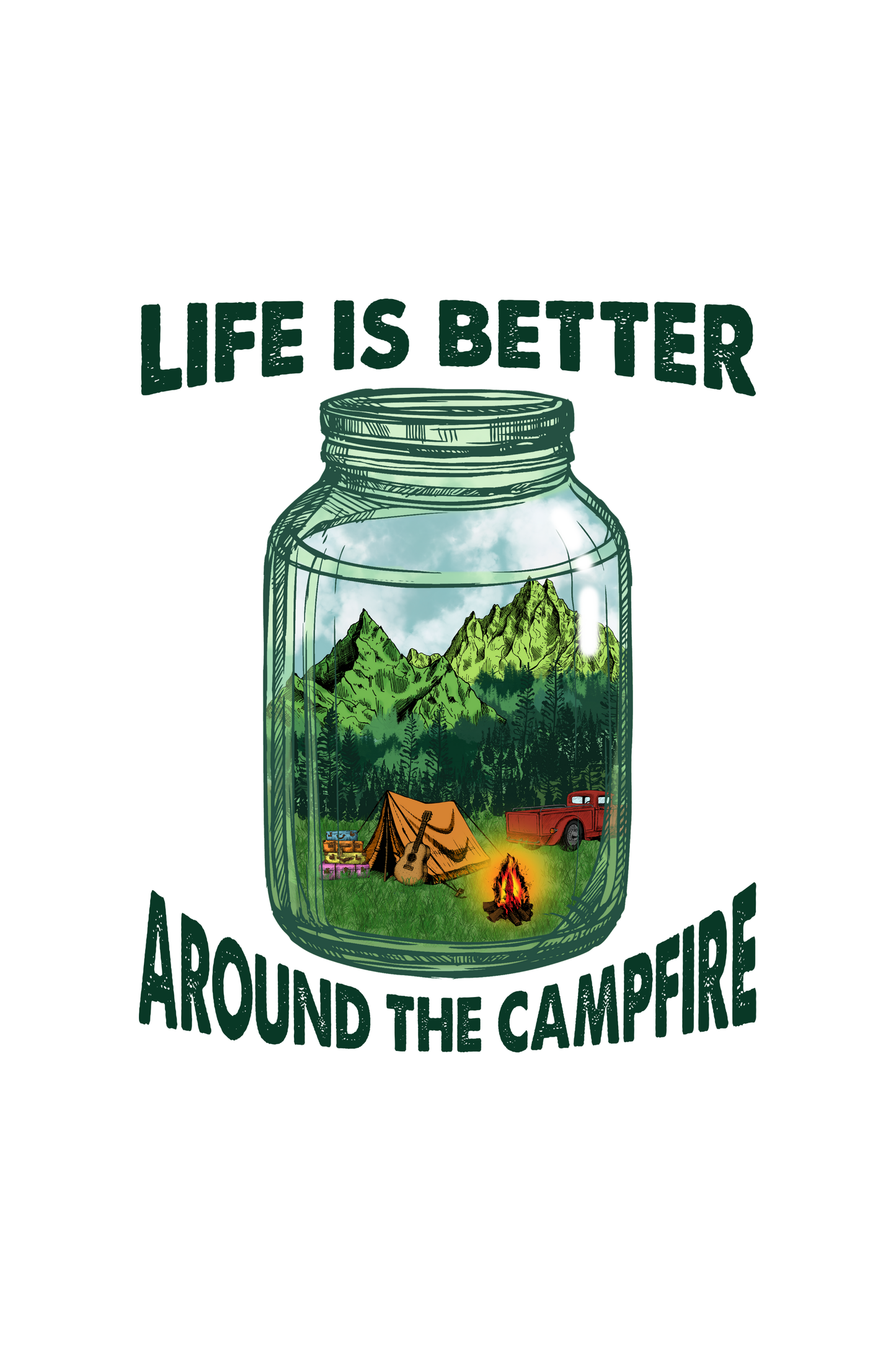 Life Is Better Around The Campfire T-Shirt