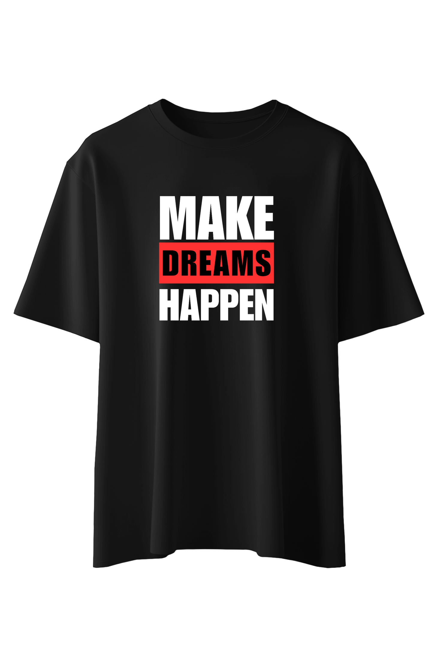 Make Dreams Happen T-Shirt