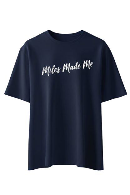 Miles Made Me T-Shirt
