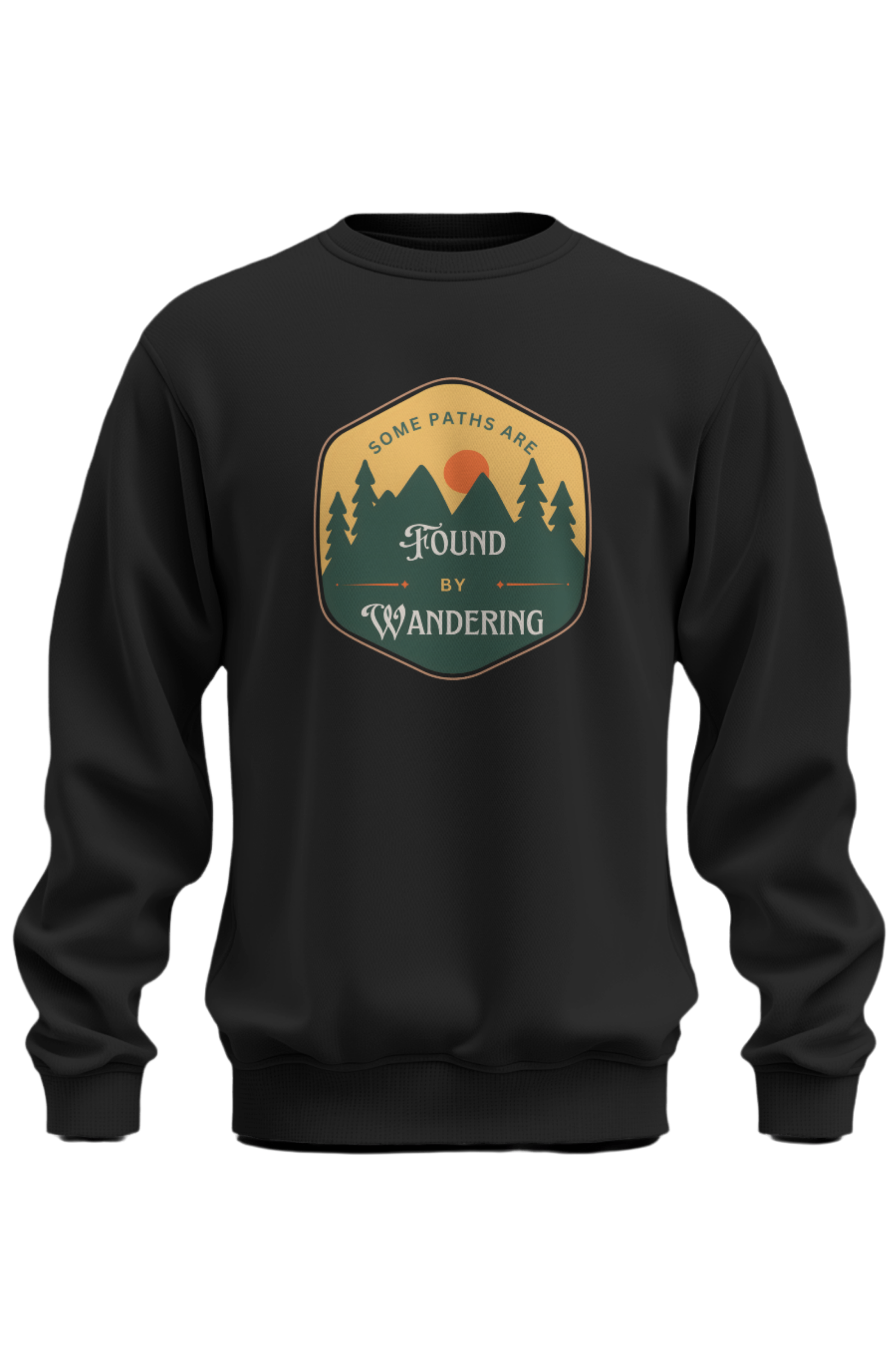 Some Paths Are Found By Wandering Sweatshirt - The Khoj Store