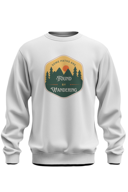 Some Paths Are Found By Wandering Sweatshirt - The Khoj Store