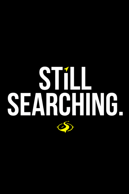 Still Searching T-Shirt