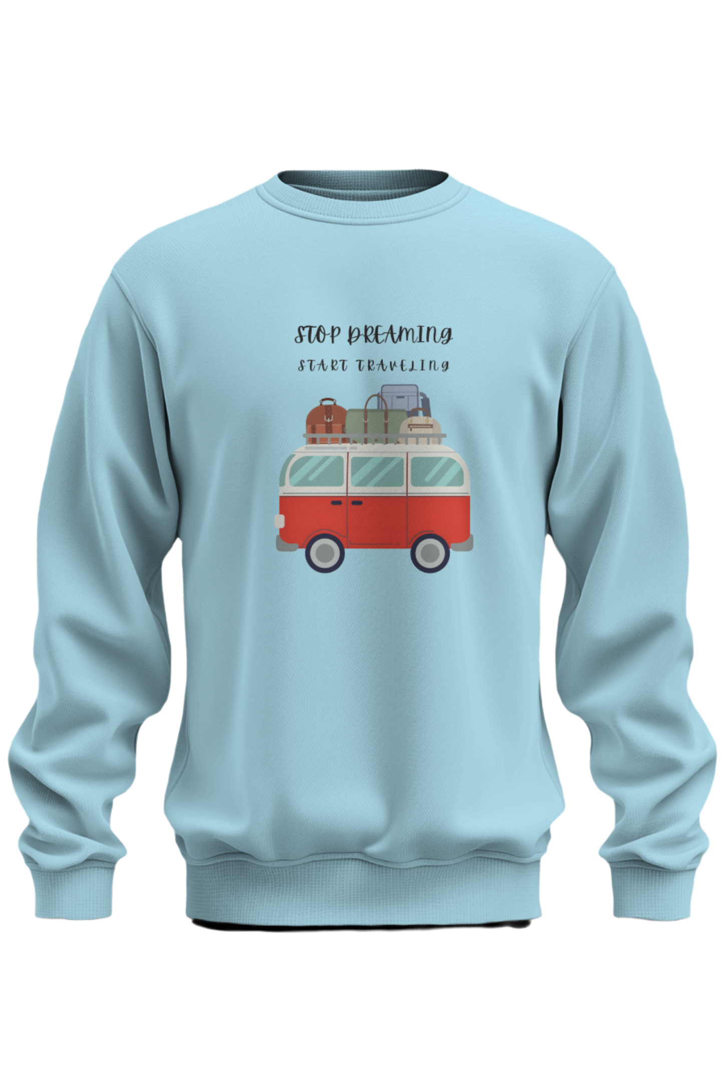 Stop Dreaming Start Travelling Sweatshirt - The Khoj Store