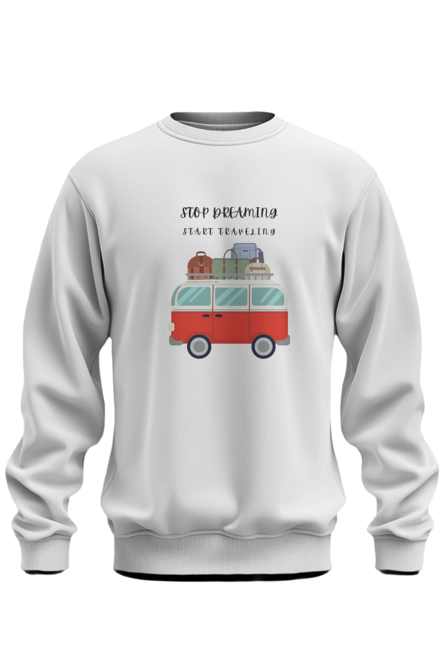 Stop Dreaming Start Travelling Sweatshirt - The Khoj Store