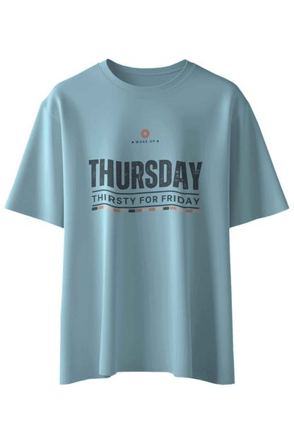 Thursday Thirsty For Friday T-Shirt