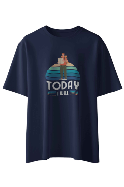 Today I Will T-Shirt
