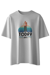 Today I will T-Shirt