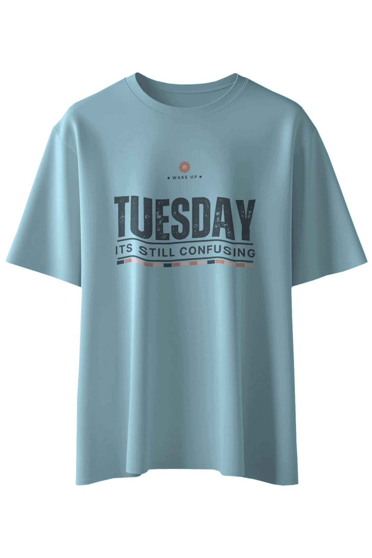 Tuesday Its Still Confusing T-Shirt