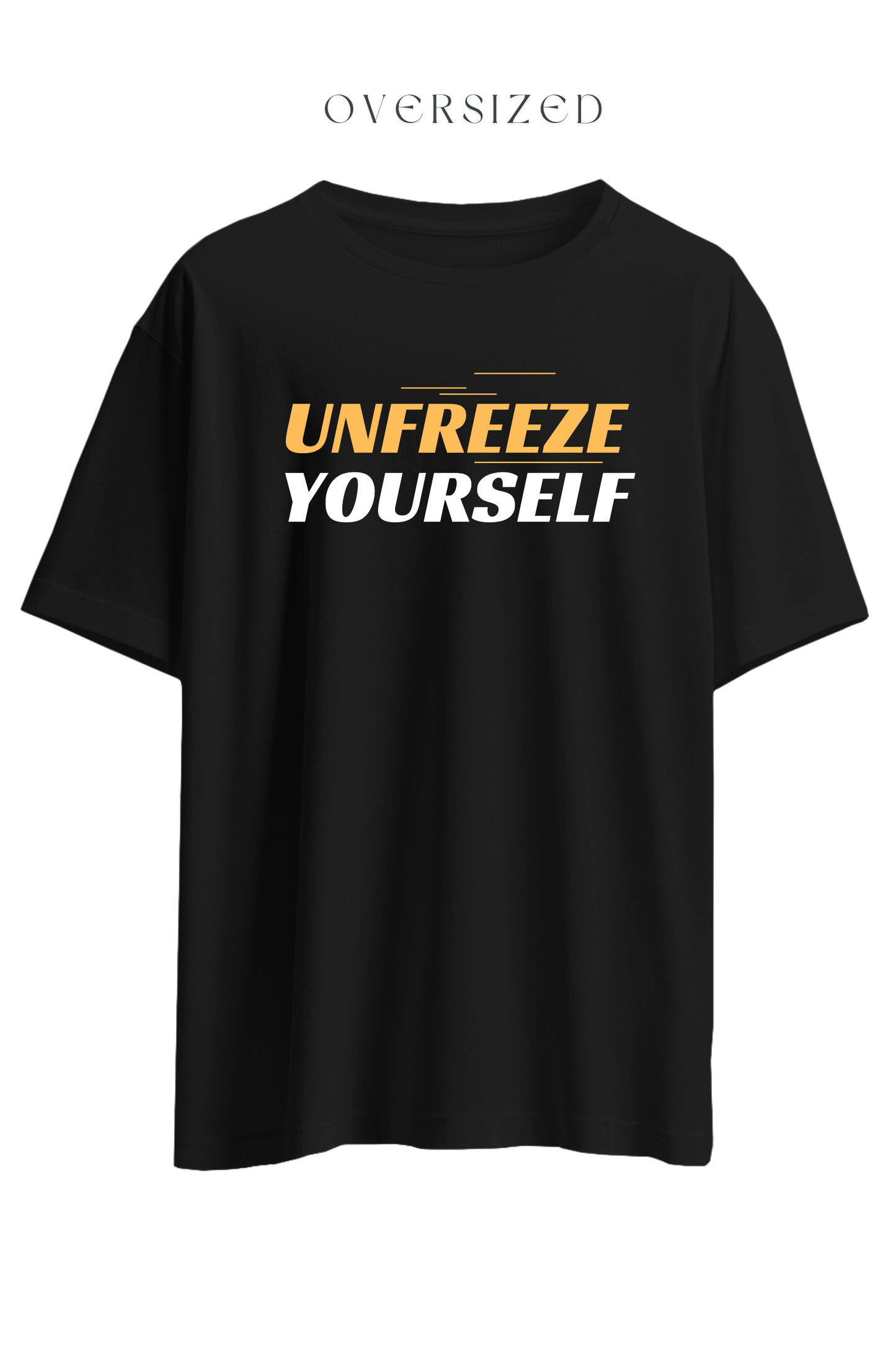 Unfreeze Yourself Oversized T-Shirt