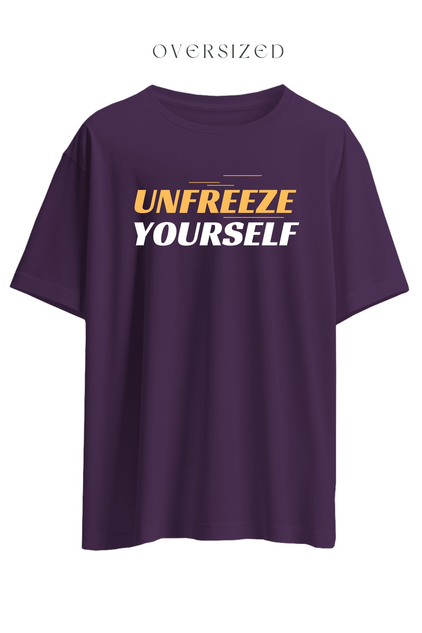 Unfreeze Yourself Oversized T-Shirt
